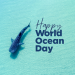 Happy World Ocean Day